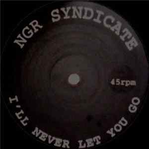 NGR Syndicate - I'll Never Let You Go Album