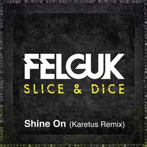 Felguk & Infected Mushroom - Shine On (Karetus Remix) Album