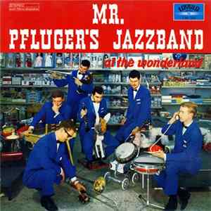 Mr. Pfluger's Jazzband - At The Wonderland Album