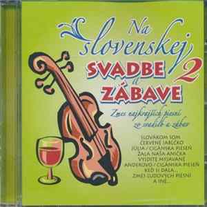 Various - Na Slovenskej Svadbe A Zábave 2 Album