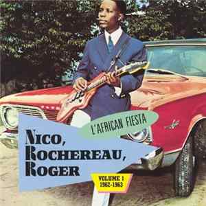 Nico, Rochereau, Roger & L'African Fiesta - Volume 1 (1962-1963) Album