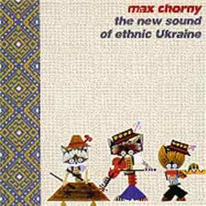 Max Chorny - The New Sound Of Ethnic Ukraine Album