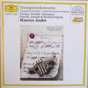 Maurice André - Trompetenkonzerte (Viviani • Vivaldi • Telemann • Händel • Joseph & Michael Haydn) Album