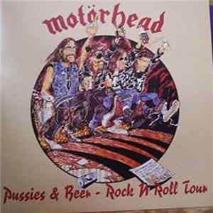 Motörhead - Pussies & Beer - Rock N Roll Tour Album