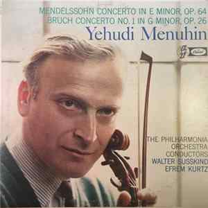 Mendelssohn, Bruch, Yehudi Menuhin, The Philharmonia Orchestra, Walter Susskind, Efrem Kurtz - Concerto In E Minor, Op. 64 · Concerto No. 1 In G Minor, Op. 26 Album