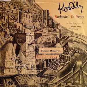 Kodály - Psalmus Hungaricus / Budavári Te Deum Album