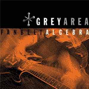 Greyarea - Fanbelt Algebra Album
