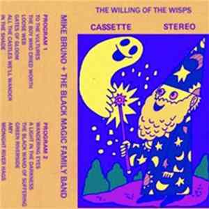 Mike Bruno + The Black Magic Family Band - The Willing Of The Wisps Album
