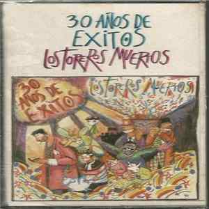 Los Toreros Muertos - 30 Años De Exitos Album