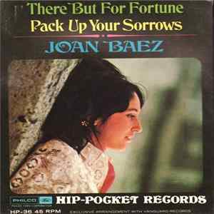 Joan Baez - There But For Fortune / Pack Up Your Sorrows Album