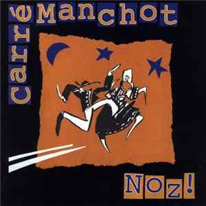 Carré Manchot - Noz! Album