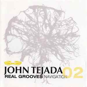 John Tejada - Real Grooves Navigation 02 Album