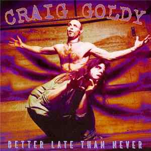 Craig Goldy - Better Late Than Never Album