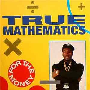 True Mathematics - For The Money / K.A.O.S.S. Album