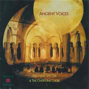 Michael Vetter & The Overtone Choir - Ancient Voices Album