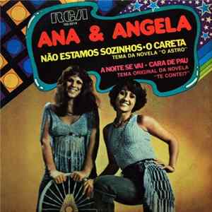 Ana & Angela - Não Estamos Sozinhos / O Careta / A Noite Se Vai / Cara De Pau Album