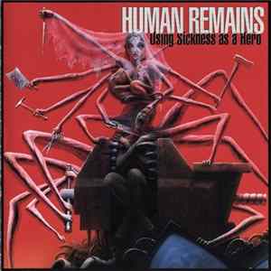 Human Remains - Using Sickness As A Hero Album