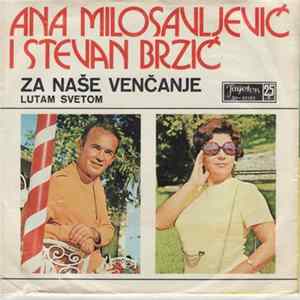 Ana Milosavljević I Stevan Brzić - Za Naše Venčanje / Lutam Svetom Album