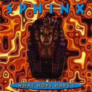 Sphinx - What Hope Have I Album