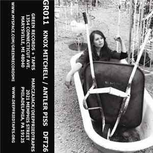 Knox Mitchell / Antler Piss - Split Album