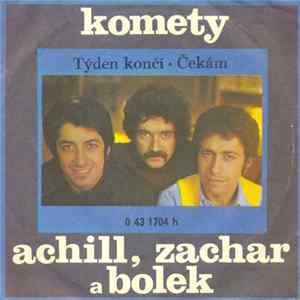 Komety , Achill, Zachar A Bolek - Týden Končí • Čekám Album
