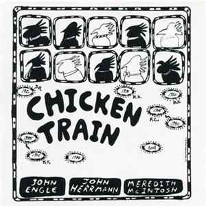 Chicken Train - Chicken Train: Traditional Mountain Tunes And Songs On Fiddle, Banjo, Guitar and Bass Album