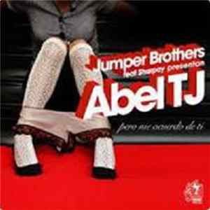 Jumper Brothers Feat Sharpay Presentan Abel Tj - Pero Me Acuerdo De Ti Album