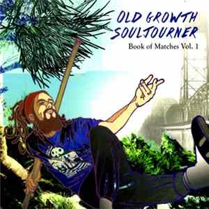 Old Growth Souljourner - Book Of Matches Vol. 1 Album