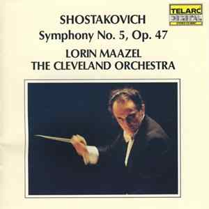 Shostakovich, Lorin Maazel, The Cleveland Orchestra - Symphony No. 5, Op. 47 Album