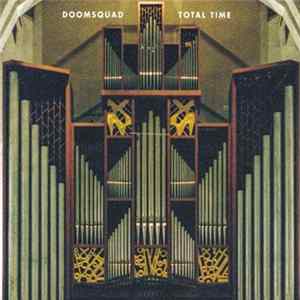 Doomsquad - Total Time Album