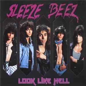 Sleeze Beez - Look Like Hell Album
