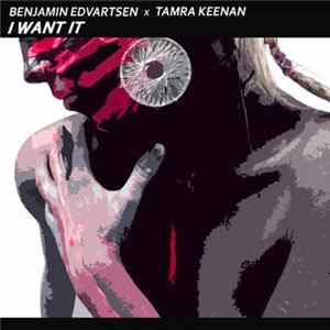 Benjamin Edvarsten X Tamra Keenan - I Want It Album