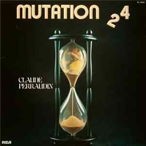 Claude Perraudin - Mutation 24 Album