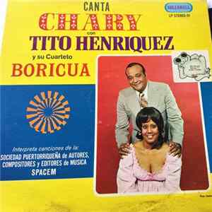 Chary Canta Con Tito Henriquez Y Su Cuarteto Boricua - Interpreta Canciones De La: Sociedad Puertorriqueña De Autores, Compositores Y Editores De Musica Album