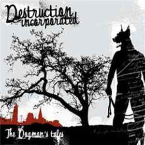 Destruction Incorporated - The Dogman's Tales Album