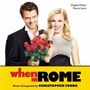 Christopher Young - When In Rome (Original Motion Picture Score) Album