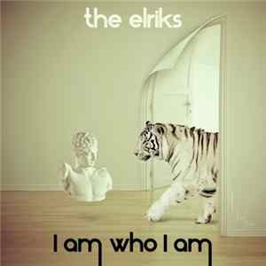 The Elriks - I Am Who I Am Album