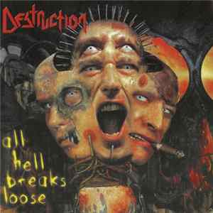 Destruction - All Hell Breaks Loose Album
