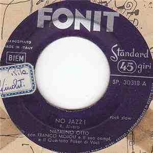 Natalino Otto Con Franco Mojoli E Il Suo Complesso E Il Quartetto Poker Di Voci - No Jazz ! Album