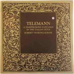 Telemann, Robert Veyron-Lacroix - 12 Harpsichord Fantasias In The Italian Style Album