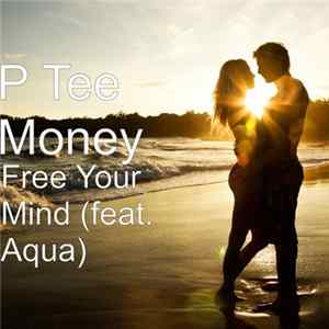 P Tee Money - Free Your Mind Album