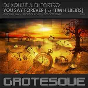 DJ Xquizit & Enfortro Feat. Tim Hilberts - You Say Forever Album