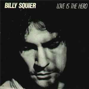 Billy Squier - Love Is The Hero Album