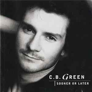 C.B. Green - Sooner Or Later Album