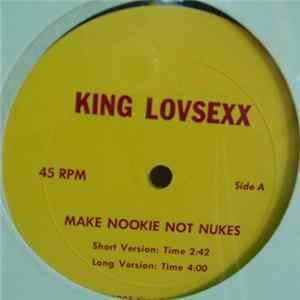 King Lovsexx - Make Nookie Not Nukes / Candybar Of Passion Album
