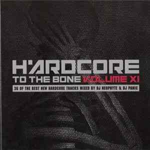 DJ Neophyte & DJ Panic - Hardcore To The Bone Volume XI Album