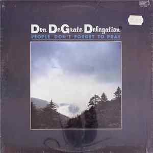 The Don DeGrate Delegation - People Don't Forget To Pray Album