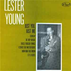Lester Young - Just You, Just Me Album
