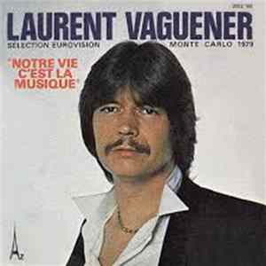 Laurent Vaguener - Notre Vie C'est La Musique Album