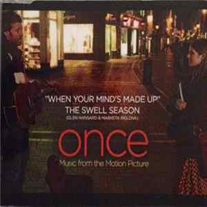The Swell Season, Glen Hansard & Marketa Irglova - When Your Mind's Made Up Album